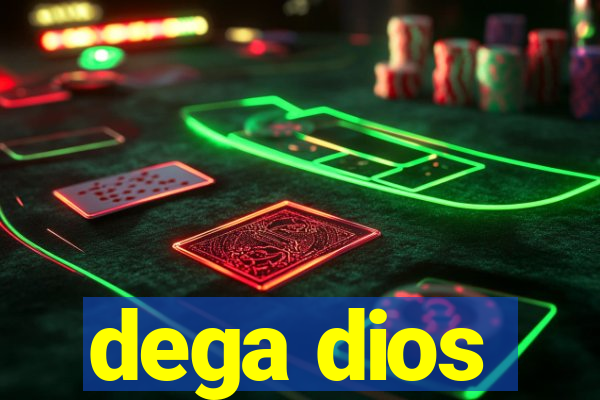 dega dios